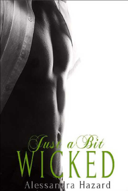 Just a Bit Wicked (Straight Guys Book 7)(Alessandra Hazard)(Alessandra Hazard 2016)