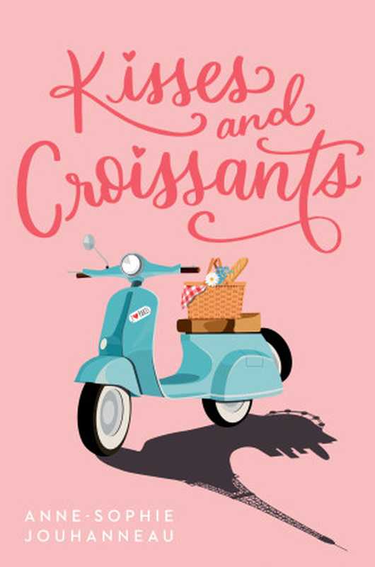 Kisses and Croissants(Anne-Sophie Jouhanneau)(Delacorte Press 2021)