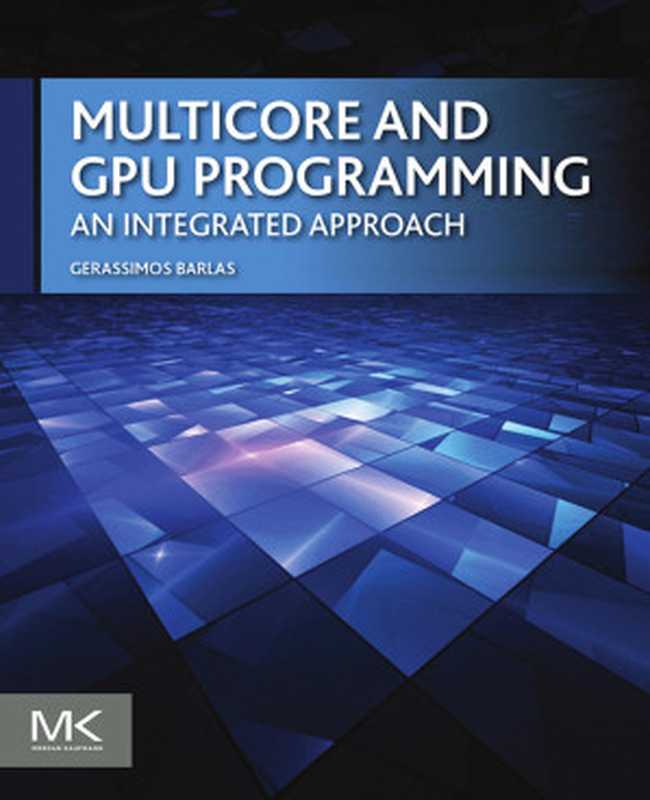 Multicore and GPU Programming： An Integrated Approach（Gerassimos Barlas）（2014）