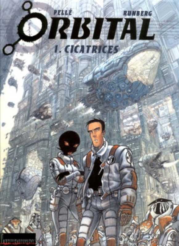 Orbital, Tome 1 : Cicatrices(Sylvain Runberg, Serge Pellé)(DUPUIS 2006)