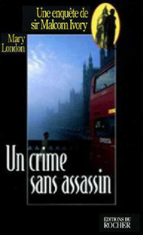Un crime sans assassin（Mary London）（Editions du Rocher 2001）