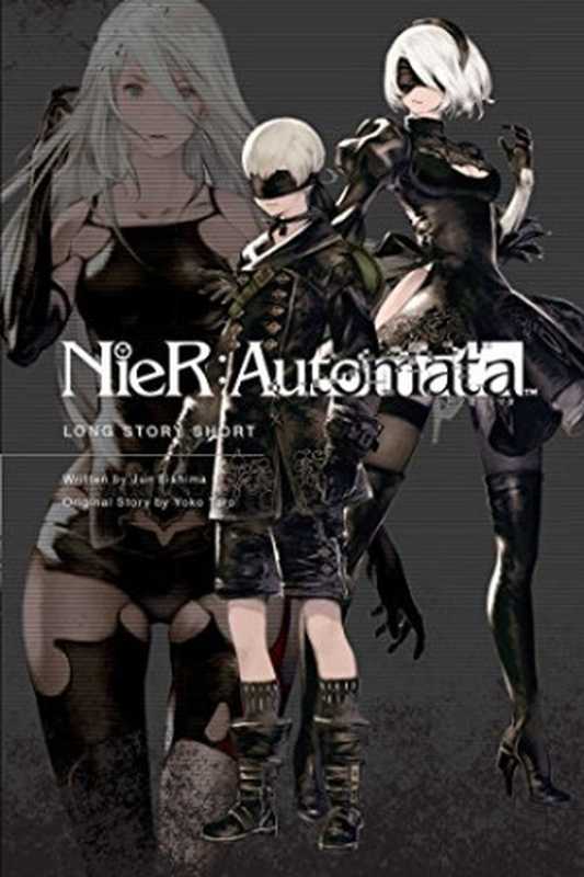 NieR：Automata： Long Story Short（Eishima Jun， Taro Yoko）（2018）