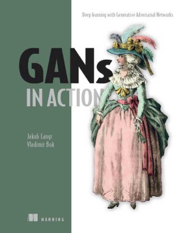 GANs in Action（Jakub Langr， Vladimir Bok）（Manning Publications 2019）
