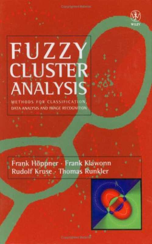 Fuzzy Cluster Analysis： Methods for Classification， Data Analysis and Image Recognition（Frank Höppner， Frank Klawonn， Rudolf Kruse， Thomas Runkler）（John Wiley & Sons Ltd 1999）