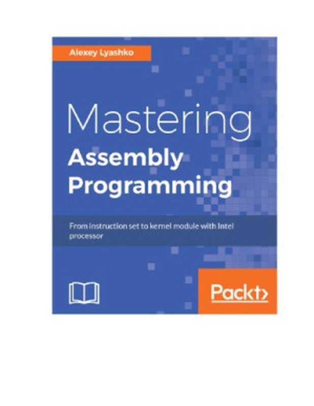 Mastering Assembly Programming（Alexey Lyashko）（Packt Publishing 2017）