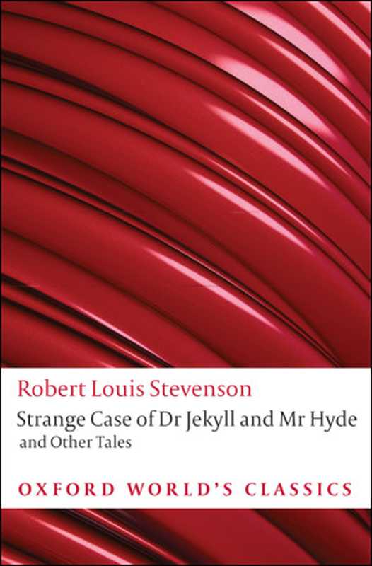Strange Case of Dr Jekyll and Mr Hyde and Other Tales(Robert Louis Stevenson, Roger Luckhurst)(Oxford University Press 2006)