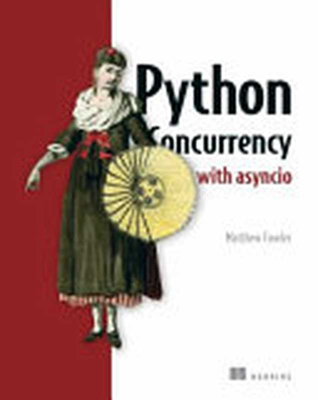 Python Concurrency with asyncio(Matthew Fowler)(Manning Publications 2022)