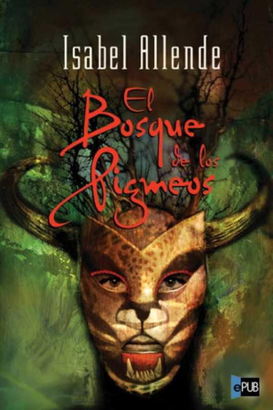 El bosque de los pigmeos(Allende Isabel)(Plaza & Janés 2003)
