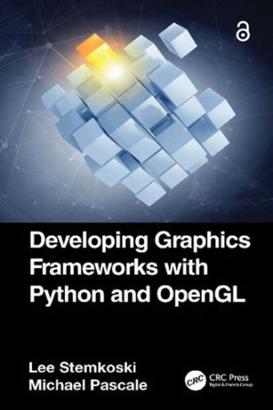 Developing Graphics Frameworks with Python and OpenGL（Lee Stemkoski， Michael Pascale）（CRC Press 2021）