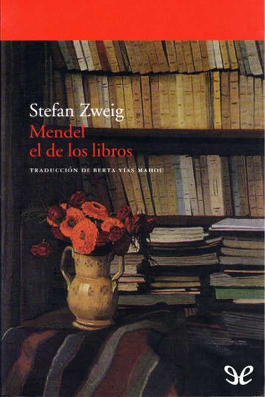 Mendel el de los libros（Stefan Zweig [Stefan Zweig]）