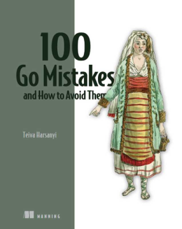 100 Go Mistakes and How to Avoid Them（Teiva Harsanyi）（Manning Publications   Simon and Schuster 2022）