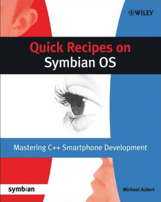 Quick Recipes on Symbian OS: Mastering C++ Smartphone Development (Symbian Press)(Michael Aubert)(2009)