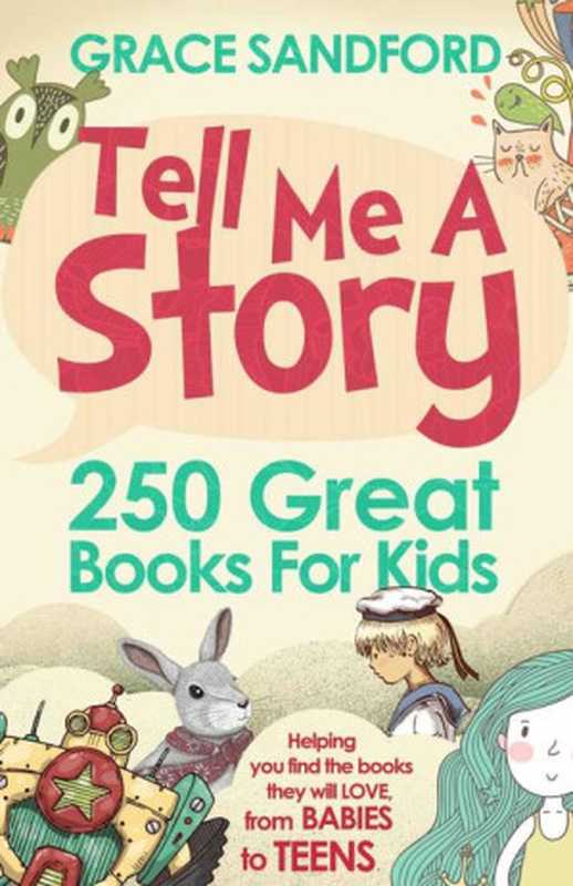 Tell Me A Story： 250 Great Books for Kids（Grace Sandford）（Team Sandford 2013）