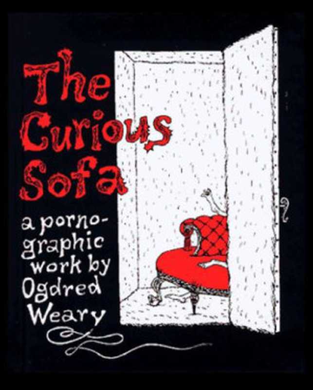 The Curious Sofa（Edward Gorey）（Bloomsbury Publishing PLC 1999）