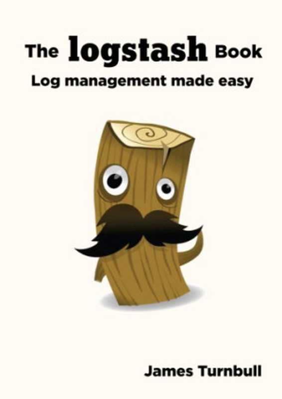 The Logstash Book(James Turnbull)(James Turnbull 2013)
