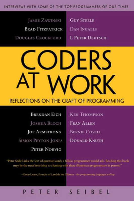 Coders at Work： Reflections on the Craft of Programming（Peter Seibel）（Apress 2009）
