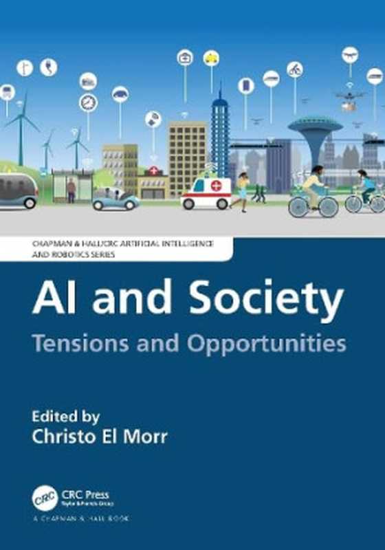AI and Society: Tensions and Opportunities(Christo El Morr, (ed.))(Chapman and Hall CRC 2022)