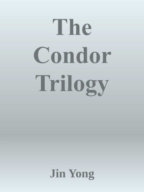 The Condor Trilogy (Complete Series)(Jin Yong)(2015)