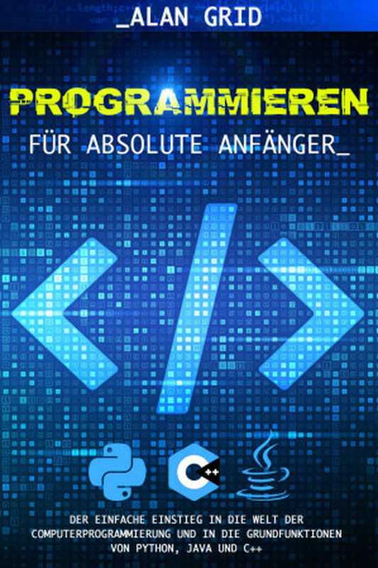 Programmieren für Absolute Anfänger(Alan Grid)(Alan Grid 2022)
