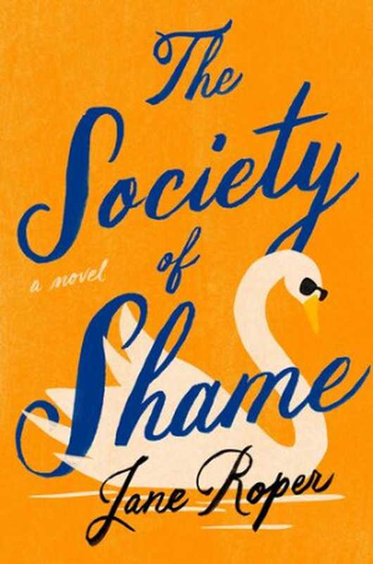 The Society of Shame: A Novel(Jane Roper)(Anchor Books, Penguin Random House 2023)