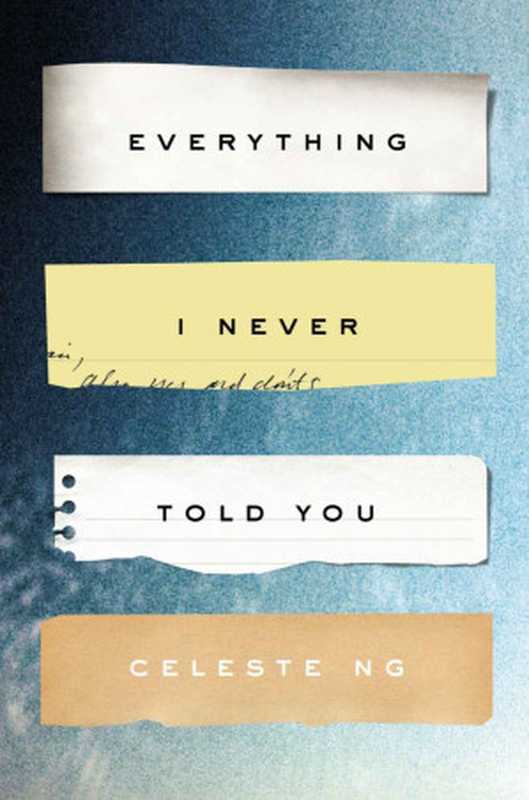 Everything I Never Told You： A Novel（Celeste Ng [Ng， Celeste]）（Penguin Group US 2014）