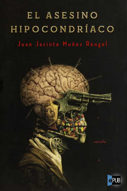 El Asesino Hipocondríaco（Juan Jacinto Muñoz Rengel ）（Random House Mondadori 2011）