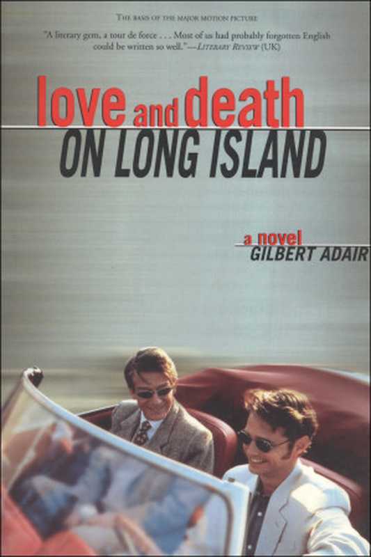 Love and Death on Long Island(Adair Gilbert)(Grove Atlantic, Inc. 1990)
