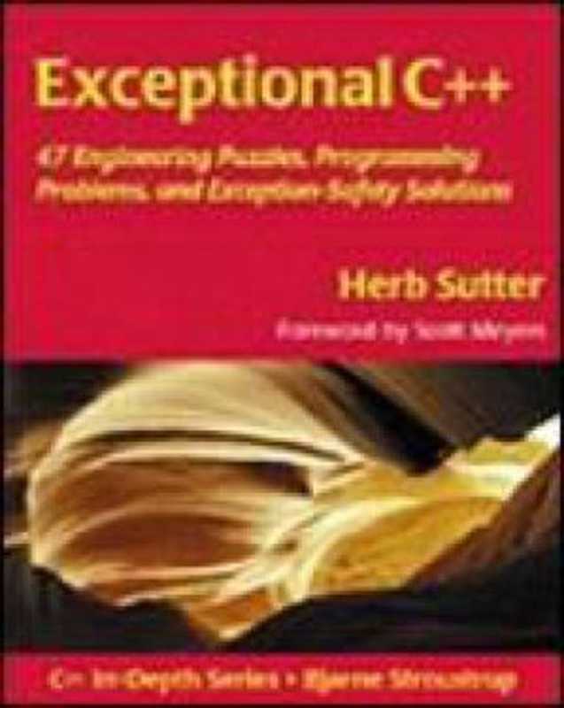 Exceptional C++: 47 engineering puzzles, programming problems, and solutions(Herb Sutter)(Addison-Wesley Professional 1999)