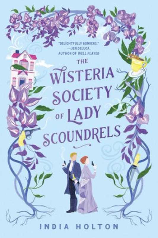 The Wisteria Society of Lady Scoundrels(India Holton)(Penguin 2021)