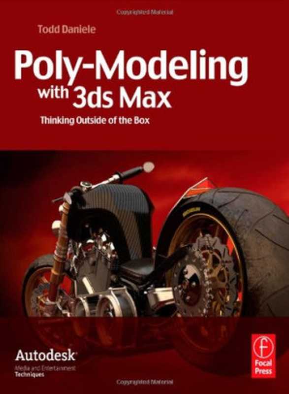 Poly-Modeling with 3ds Max: Thinking Outside of the Box(Todd Daniele)(Focal Press 2008)