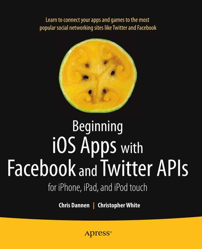 Beginning iOS Apps with Facebook and Twitter APIs_ for iPhone, iPad, and iPod touch(null)