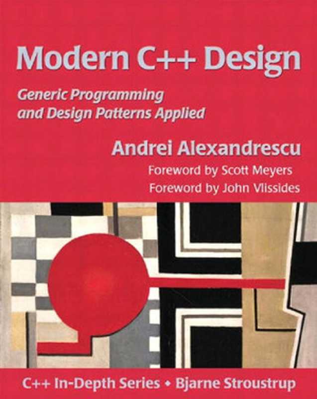 Modern C++ Design： Generic Programming and Design Patterns Applied（Andrei Alexandrescu）（Addison-Wesley Professional 2001）