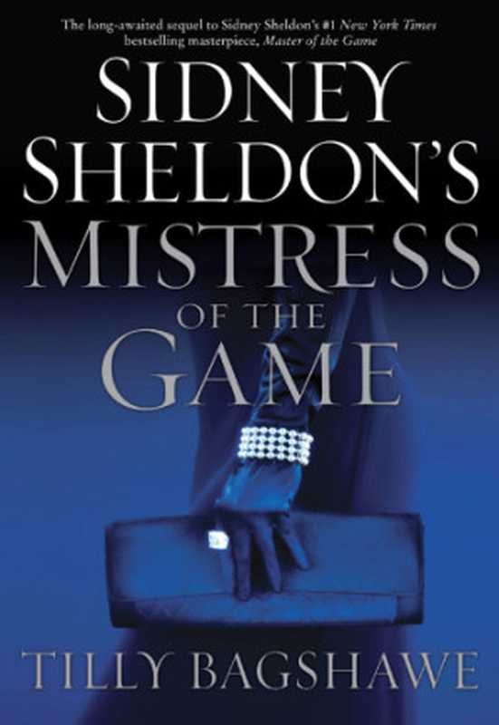 Sidney Sheldon’s Mistress of the Game（Sidney Sheldon， Tilly Bagshawe）（HarperCollins 2010）