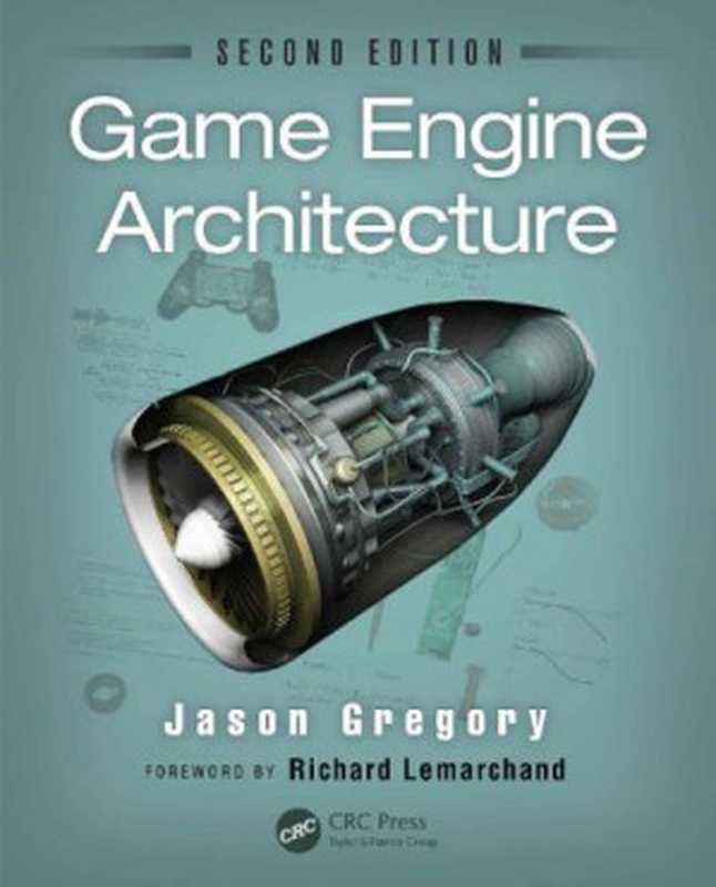 Game Engine Architecture（Gregory， Jason）（CRC Press 2014）