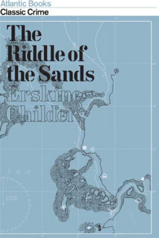 The Riddle of the Sands（Childers Erskine）（Atlantic Books）