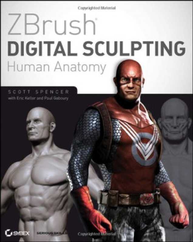 ZBrush Digital Sculpting Human Anatomy（Scott Spencer）（Sybex 2010）