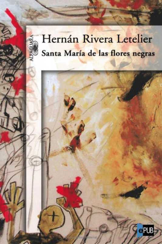 Santa María de las flores negras(Letelier, Hernán Rivera)(2001)