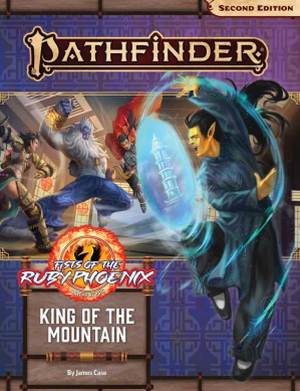 Pathfinder 2e - Fists of the Ruby Phoenix - 03 - King of the Mountain(Paizo Inc.)(Paizo)