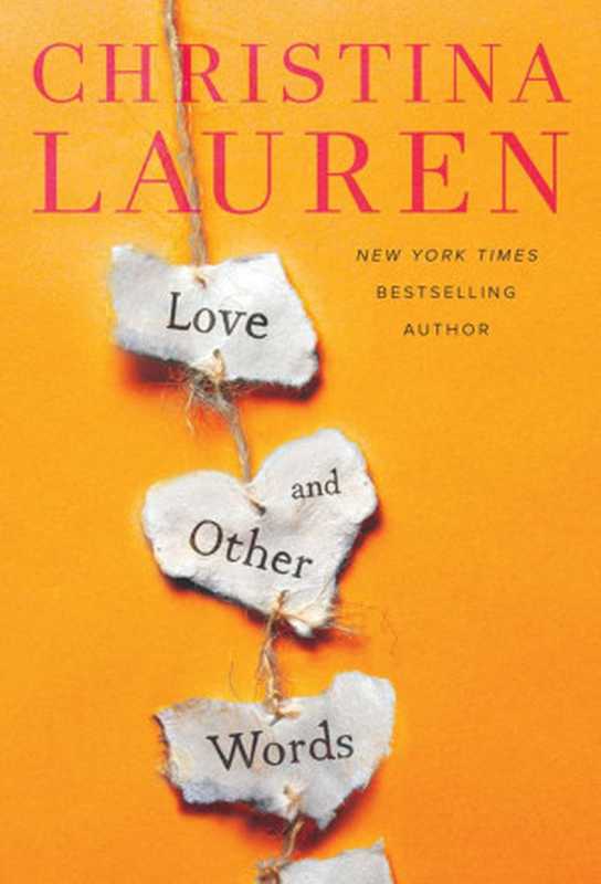 Love and other words（Christina Lauren）（Ciudad del Fuego Celestial 2021）