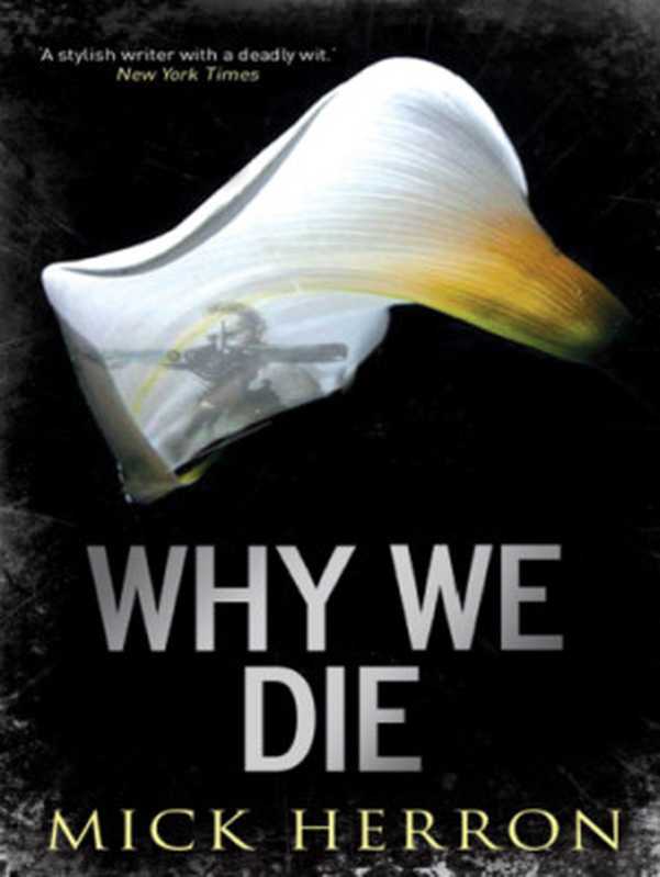 Why We Die(Herron, Mick)(Constable 2006)