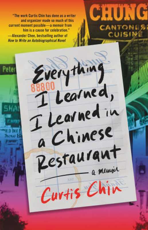 Everything I Learned, I Learned in a Chinese Restaurant: A Memoir(Curtis Chin)(Little, Brown & Co. 2023)