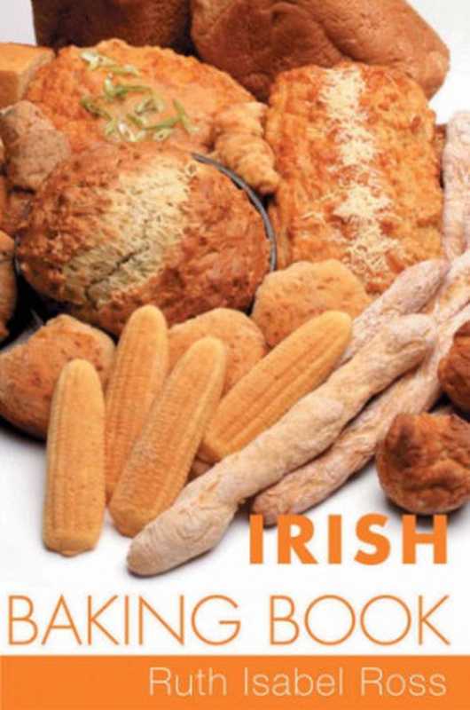 Irish Baking Book： Traditional Irish Recipes（Ross， Ruth Isabel）（Gill & Macmillan 2003）