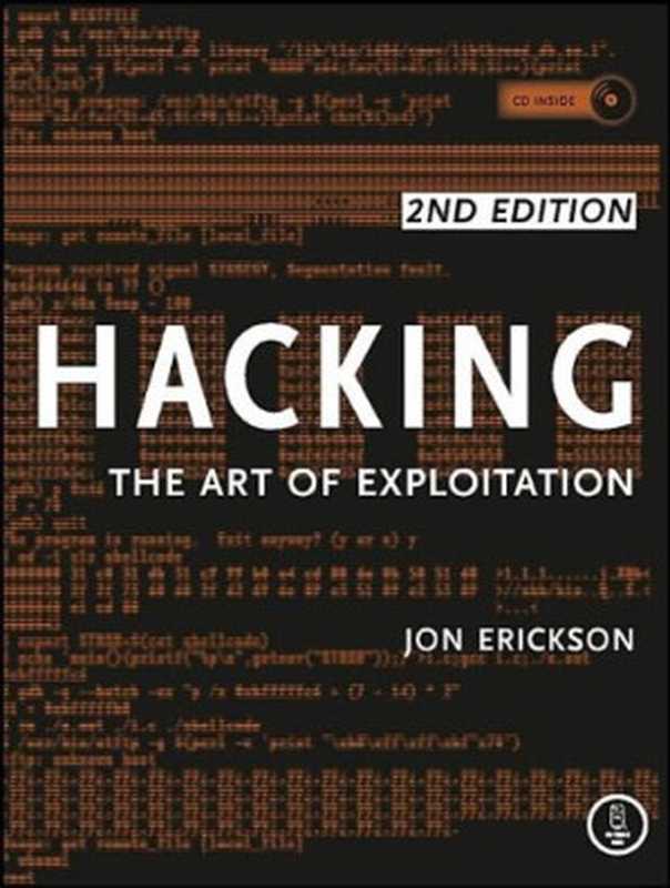 Hacking: The Art of Exploitation, 2nd Edition(Jon Erickson)(No Starch Press 2008)