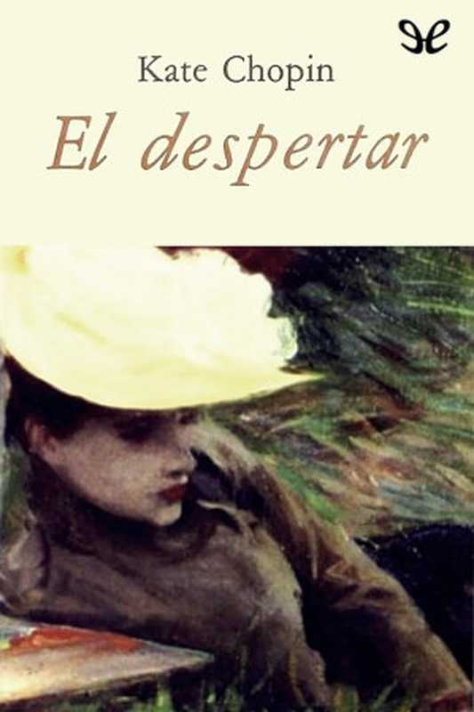 El despertar(Kate Chopin)(1899)