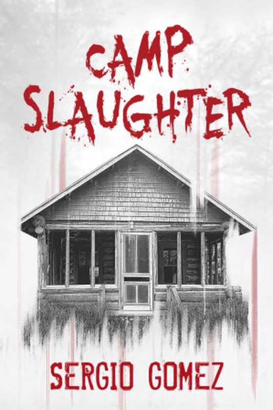 Camp Slaughter (Slaughter Books Book 1)（Sergio Gomez）（Independently published 2019）