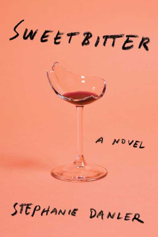 Sweetbitter(Stephanie Danler)(Knopf Doubleday Publishing Group 2016)