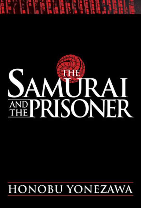 The Samurai and the Prisoner（Honobu Yonezawa）（Yen Press LLC 2023）