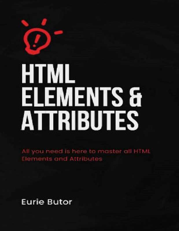 Butor E. HTML Elements and Attributes Guidebook 2023(EURIE BUTOR)(2024)