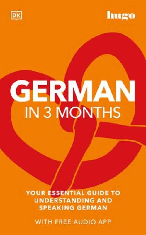 German in 3 Months with Free Audio App: Your Essential Guide to Understanding and Speaking German, 3rd edition(DK)(DK 2022)