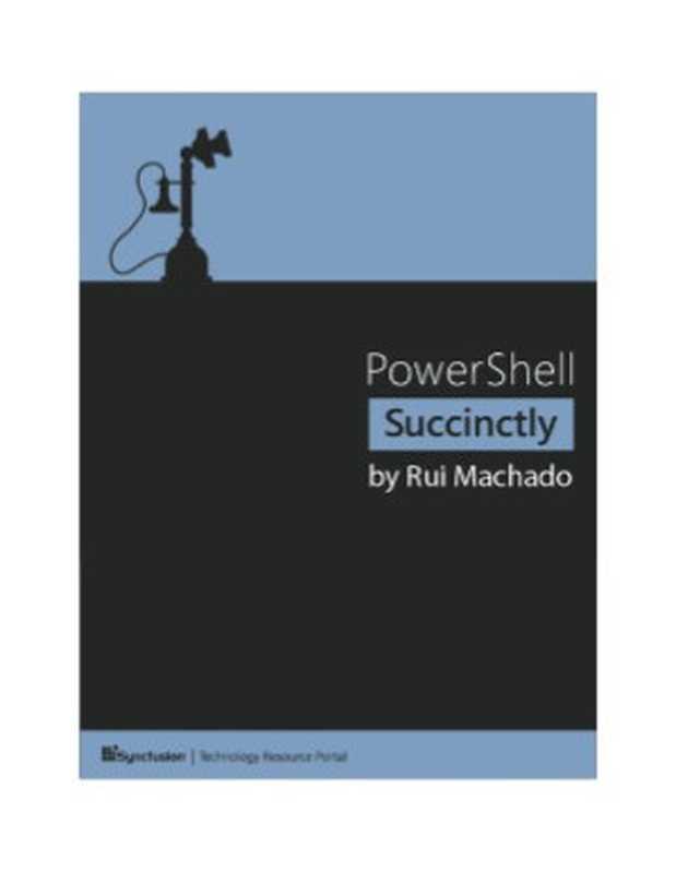 PowerShell Succinctly(Rui Machado)(Syncfusion Inc 2014)